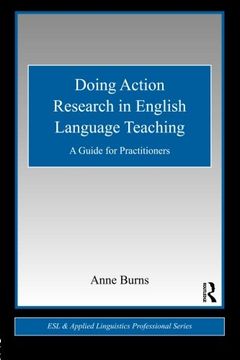 Doing Action Research in English Language Teaching: A Guide for Practitioners (Esl & Applied Linguistics Professional Series) (en Inglés)