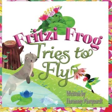 portada Fritzi Frog Tries to fly (Fritzi, Ollie, Marsha Series) 