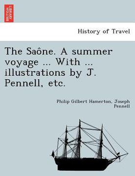 portada the sao ne. a summer voyage ... with ... illustrations by j. pennell, etc. (en Inglés)