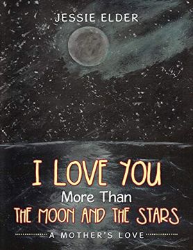 portada I Love you More Than the Moon and the Stars: A Mother's Love