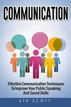 portada Communication: Effective Communication Techniques to Improve Your Public Speaking and Social Skills (en Inglés)