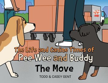 portada The Life and Canine Times of Pee Wee and Buddy: The Move