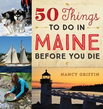 portada 50 Things to Do in Maine Before You Die (in English)
