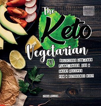 portada The Keto Vegetarian: 84 Delicious Low-Carb Plant-Based, egg & Dairy Recipes for a Ketogenic Diet (Nutrition Guide), 2nd Edition (Vegan Weight Loss Cookbook) (en Inglés)