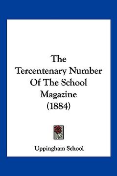 portada the tercentenary number of the school magazine (1884) (en Inglés)