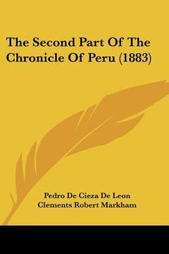 portada the second part of the chronicle of peru (1883) (en Inglés)