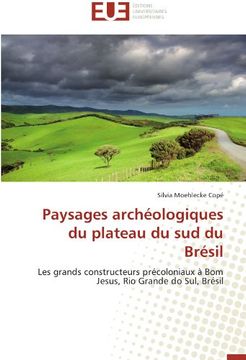 portada Paysages Archeologiques Du Plateau Du Sud Du Bresil