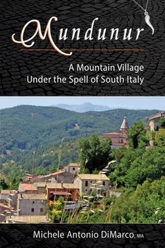 portada Mundunur: A Mountain Village Under the Spell of South Italy (en Inglés)