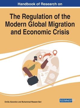 portada Handbook of Research on the Regulation of the Modern Global Migration and Economic Crisis (in English)