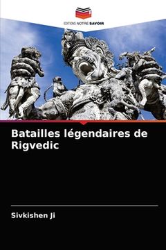 portada Batailles légendaires de Rigvedic (en Francés)