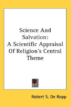 portada science and salvation: a scientific appraisal of religion's central theme (en Inglés)