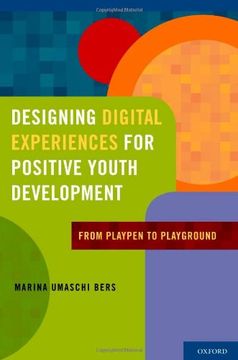 portada Designing Digital Experiences for Positive Youth Development: From Playpen to Playground 