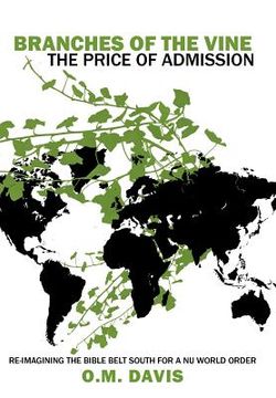 portada branches of the vine: the price of admission: re-imagining the bible belt south for a nu world order (en Inglés)