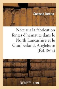 portada Note Sur La Fabrication Des Fontes d'Hématite Dans Le North Lancashire Et Le Cumberland (Angleterre)