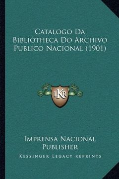 portada Catalogo da Bibliotheca do Archivo Publico Nacional (1901) (en Portugués)