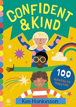 portada Confident & Kind: 100 Activities for Happy Kids (en Inglés)