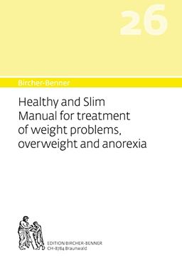 portada Bircher-Benner 26 Healthy and Slim Manual for Treatment of Weight Problems, Overweight and Anorexia: Dietary Instructions for the Prevention and. By a Medical Centre Dedicated to State- (en Inglés)