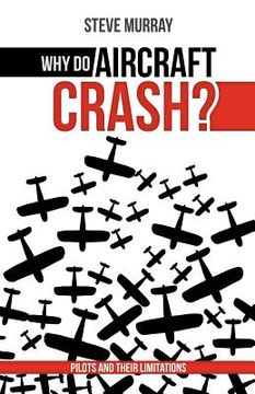 portada why do aircraft crash? pilots and their limitations (en Inglés)