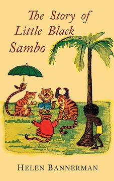 portada The Story of Little Black Sambo: Color Facsimile of First American Illustrated Edition (en Inglés)