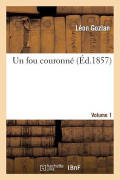 portada Un Fou Couronné. Volume 1 (en Francés)