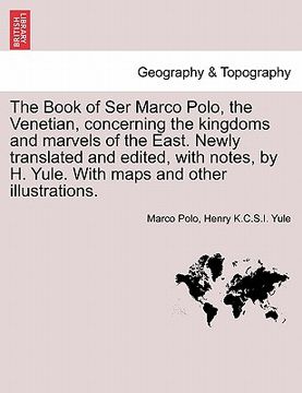 portada the book of ser marco polo, the venetian, concerning the kingdoms and marvels of the east. newly translated and edited, with notes, by h. yule. with m (en Inglés)