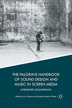portada The Palgrave Handbook of Sound Design and Music in Screen Media: Integrated Soundtracks (en Inglés)