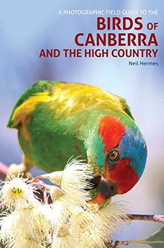 portada A Photographic Field Guide to the Birds of Canberra and the High Country (en Inglés)