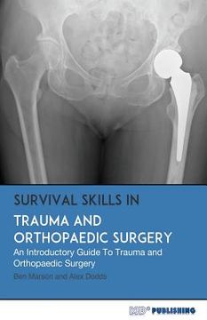 portada Survival Skills in Trauma and Orthopaedic Surgery: An Introductory Guide to Trauma and Orthopaedic Surgery (en Inglés)