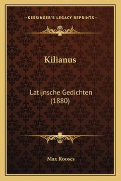 portada Kilianus: Latijnsche Gedichten (1880)