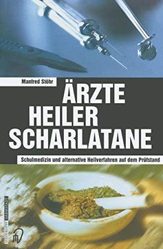 portada Ärzte Heiler Scharlatane: Schulmedizin und Alternative Heilverfahren auf dem Prüfstand (en Alemán)