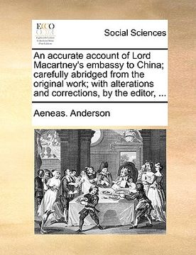 portada an accurate account of lord macartney's embassy to china; carefully abridged from the original work; with alterations and corrections, by the editor, (en Inglés)