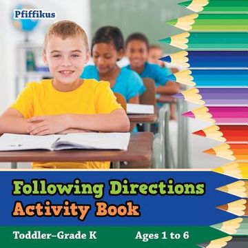 portada Following Directions Activity Book Toddler-Grade K - Ages 1 to 6 (en Inglés)