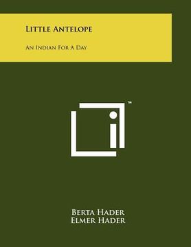portada little antelope: an indian for a day (in English)