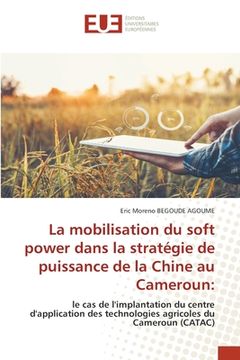 portada La mobilisation du soft power dans la stratégie de puissance de la Chine au Cameroun (in French)