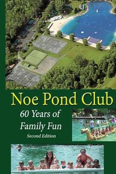 portada Noe Pond Club: 60 Years of Family Fun: 1955-2015 (en Inglés)