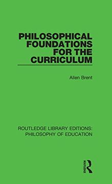 portada Philosophical Foundations for the Curriculum (Routledge Library Editions: Philosophy of Education) (in English)