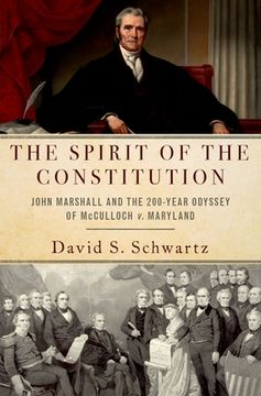 portada The Spirit of the Constitution: John Marshall and the 200-Year Odyssey of Mcculloch v. Maryland (en Inglés)