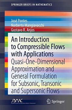 portada An Introduction to Compressible Flows With Applications: Quasi-One-Dimensional Approximation and General Formulation for Subsonic, Transonic and Supersonic Flows (Springerbriefs in Mathematics) (in English)