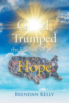 portada God Trumped the US and Us with Hope (en Inglés)