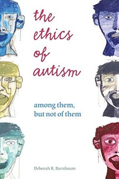 portada The Ethics of Autism: Among Them, but not of Them (Bioethics and the Humanities) (in English)
