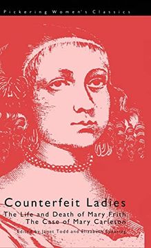 portada Counterfeit Ladies: The Life and Death of Moll Cutpurse and the Case of Mary Carleton (Pickering Women's Classics) (en Inglés)