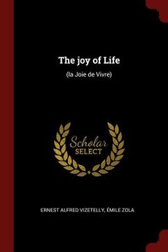 portada The joy of Life: (la Joie de Vivre) (in English)