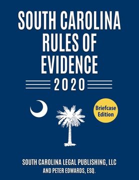 portada South Carolina Rules of Evidence 2020: Complete Rules in Effect as of January 1, 2020 (en Inglés)