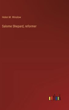 portada Salome Shepard, reformer (en Inglés)