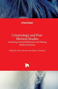 portada Criminology and Post-Mortem Studies: Analyzing Criminal Behaviour and Making Medical Decisions (en Inglés)