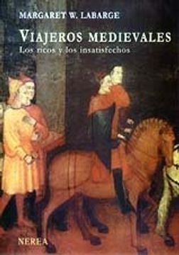 portada Viajeros Medievales: Los Ricos y los Insatisfechos (in Spanish)