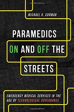 portada Paramedics On and Off the Streets: Emergency Medical Services in the Age of Technological Governance
