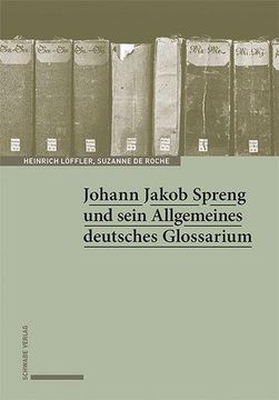 portada Johann Jakob Spreng und Sein Allgemeines Deutsches Glossarium (en Alemán)
