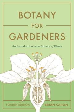 portada Botany for Gardeners, Fourth Edition: An Introduction to the Science of Plants 