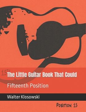 portada The Little Guitar Book That Could: Fifteenth Position (en Inglés)